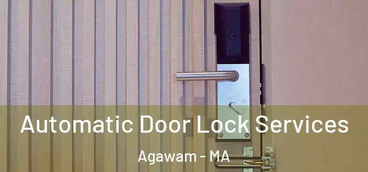  Automatic Door Lock Services Agawam - MA
