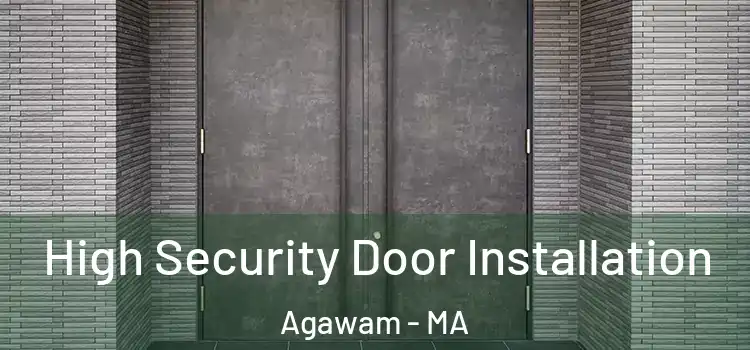 High Security Door Installation Agawam - MA