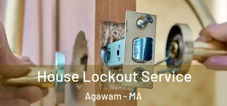 House Lockout Service Agawam - MA