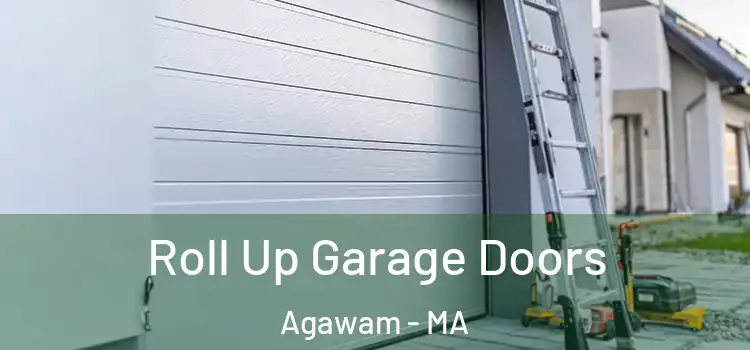  Roll Up Garage Doors Agawam - MA