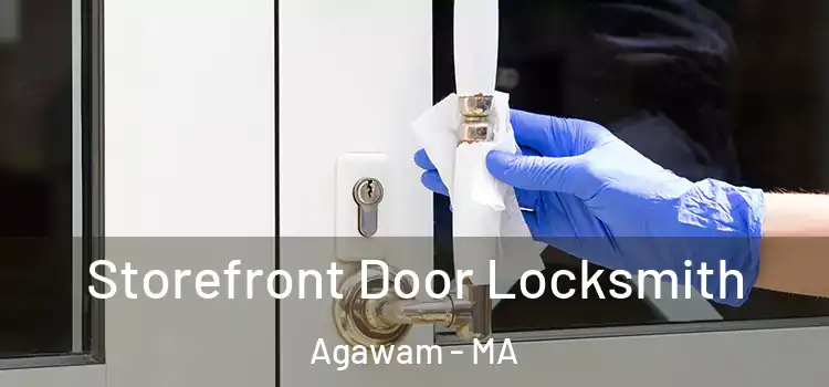 Storefront Door Locksmith Agawam - MA